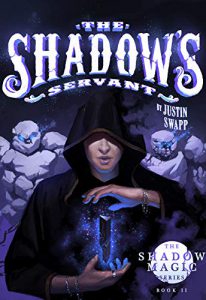 The Shadow's Servant (The Shadow Magic Series Book 2)