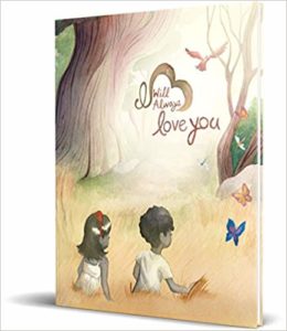 I Will Always Love You: A Journey From Grief & Loss to Hope & Love 