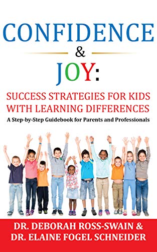 Confidence & Joy: Success Strategies for Kids with Learning Differences: A Step-by-Step Guidebook for Parents and Professionals