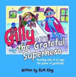 Meet “Gilly the Grateful Superhero” by Ruth King!! post thumbnail image