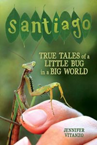 Santiago: True Tales of a Little Bug in a Big World