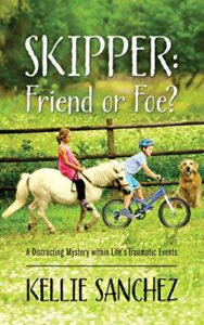 Skipper: Friend or Foe?: A Distracting Mystery within Life’s Traumatic Events