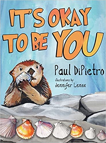 The Adventures of Auggie Otter: It's Okay To Be You