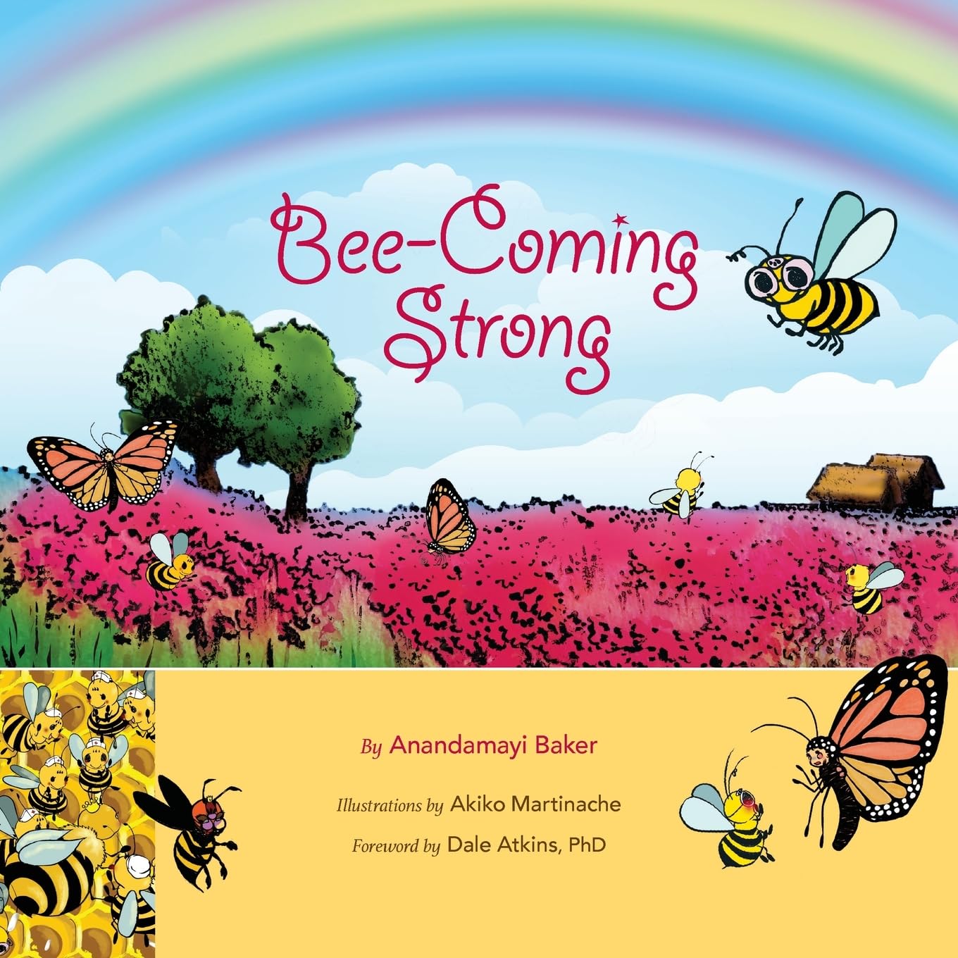 "Bee-Coming Strong" by Anandamayi Baker